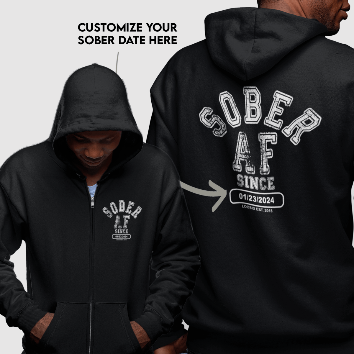 Recovery Hoodie | Sober AF Since Zip Hoodie Front and Back Print with Custom Sobriety Date