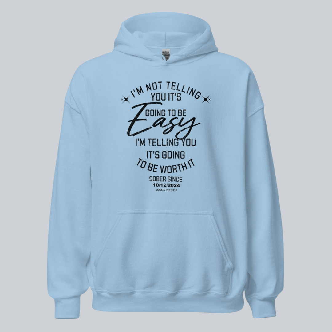Women’s Sober Hoodie | I’m Not Telling Your It's Easy Custom Sobriety Hoodie