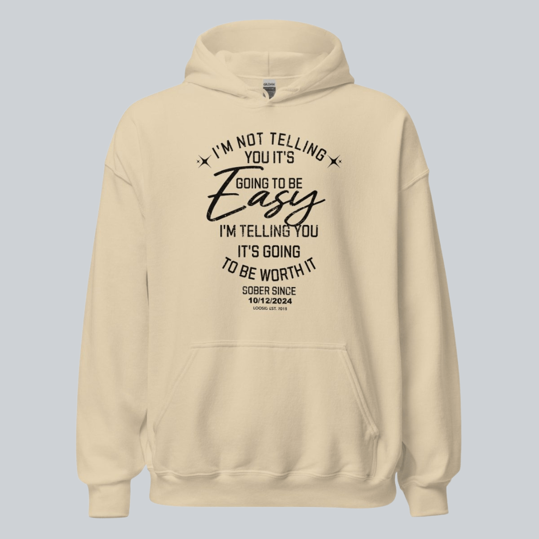 Women’s Sober Hoodie | I’m Not Telling Your It's Easy Custom Sobriety Hoodie