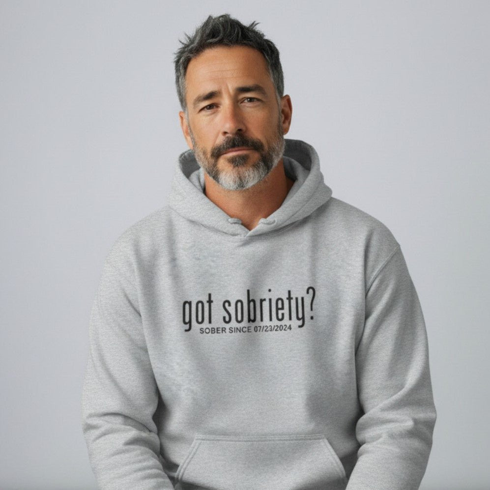 Recovery Hoodie | Got Sobriety? Hoodie with Custom Sobriety Date
