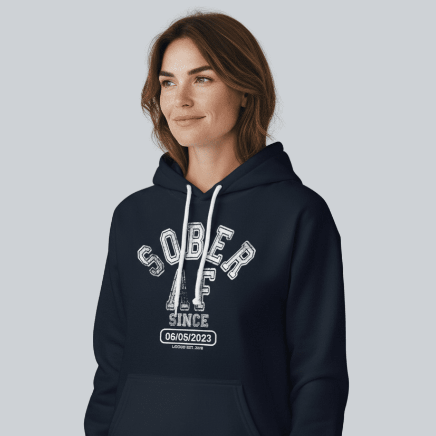 Recovery Hoodie | Sober AF Since Hoodie with Custom Sobriety Date