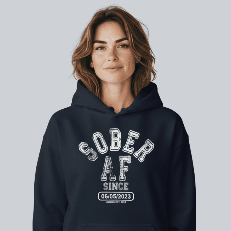 Recovery Hoodie | Sober AF Since Hoodie with Custom Sobriety Date