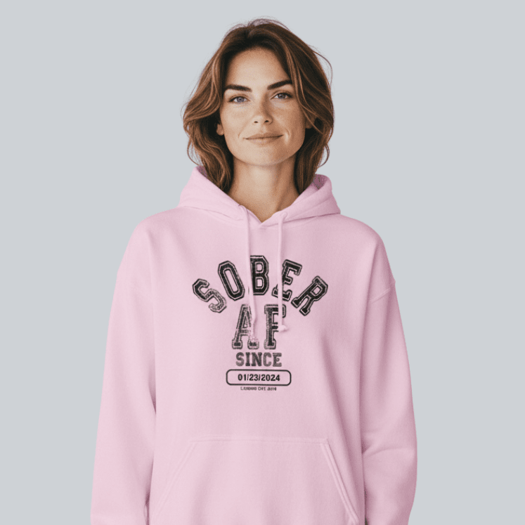 Recovery Hoodie | Sober AF Since Hoodie with Custom Sobriety Date