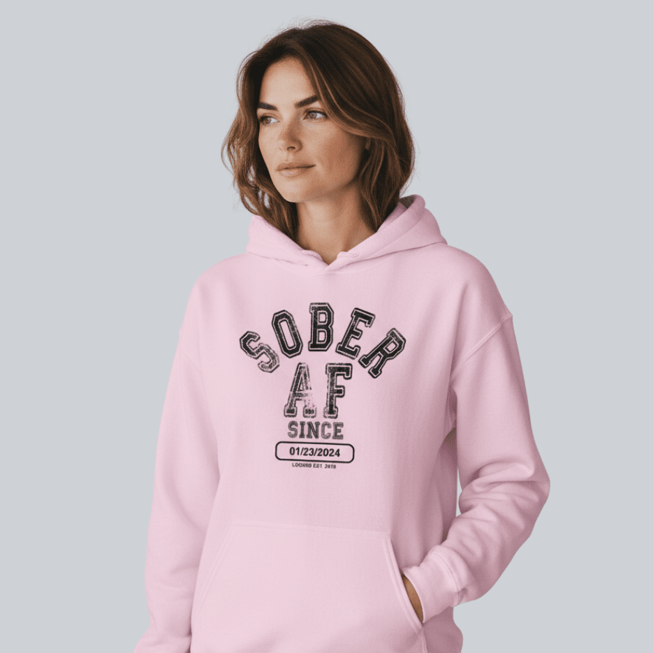 Recovery Hoodie | Sober AF Since Hoodie with Custom Sobriety Date