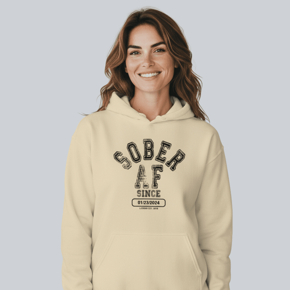 Recovery Hoodie | Sober AF Since Hoodie with Custom Sobriety Date