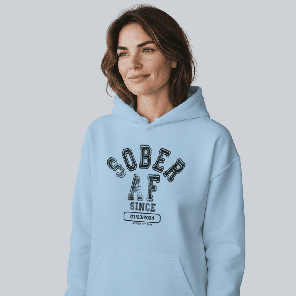Recovery Hoodie | Sober AF Since Hoodie with Custom Sobriety Date