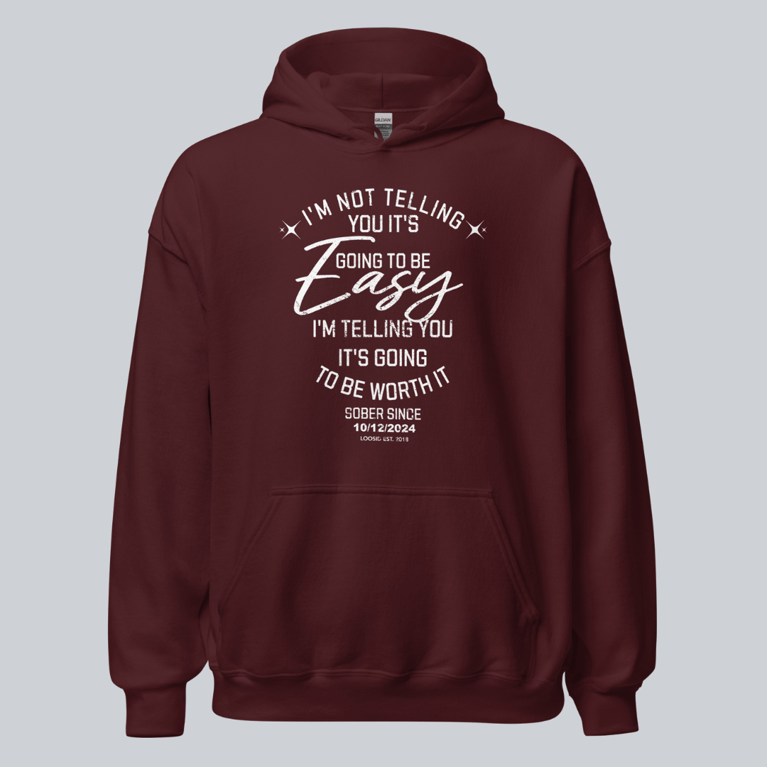 Women’s Sober Hoodie | I’m Not Telling Your It's Easy Custom Sobriety Hoodie