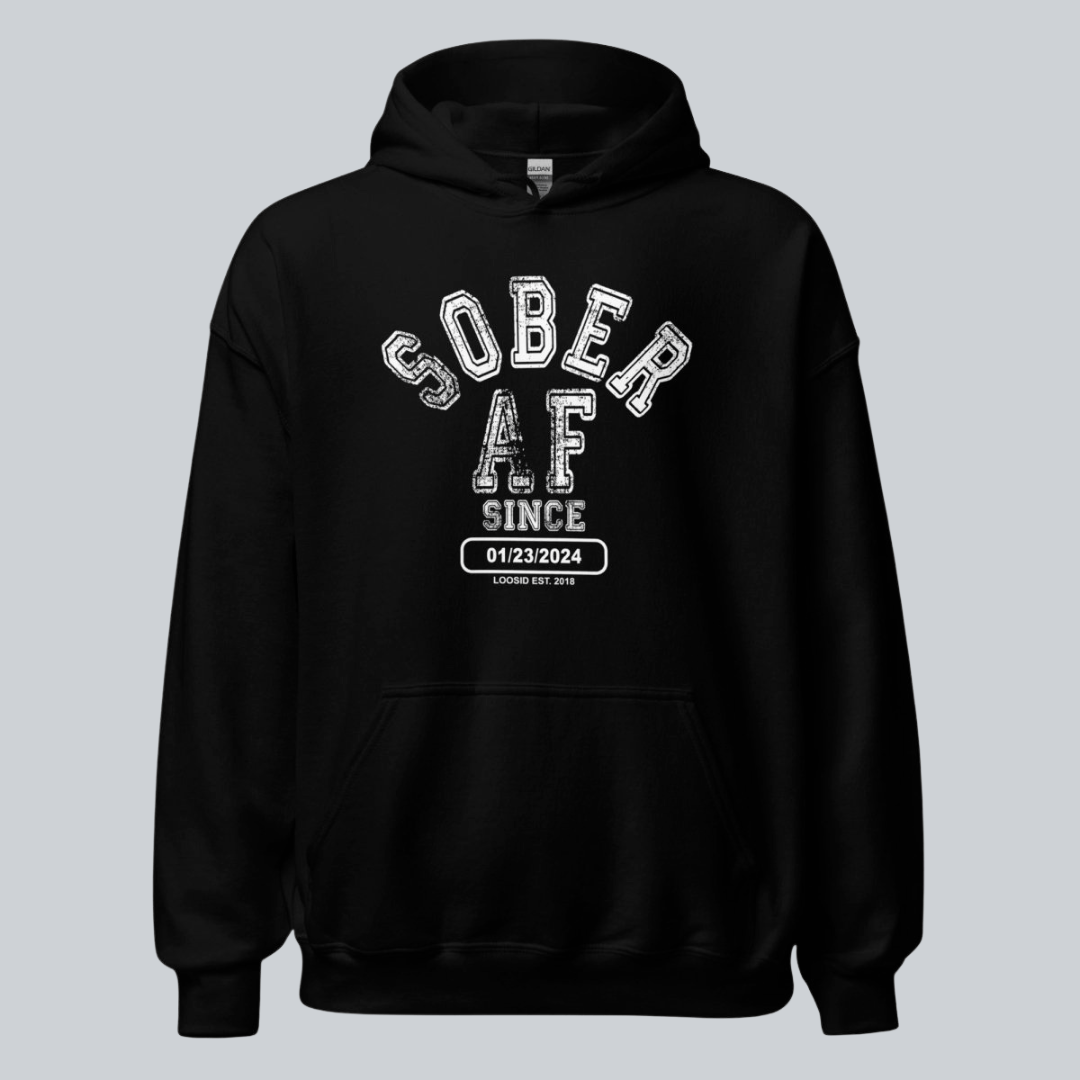 Recovery Hoodie | Sober AF Since Hoodie with Custom Sobriety Date