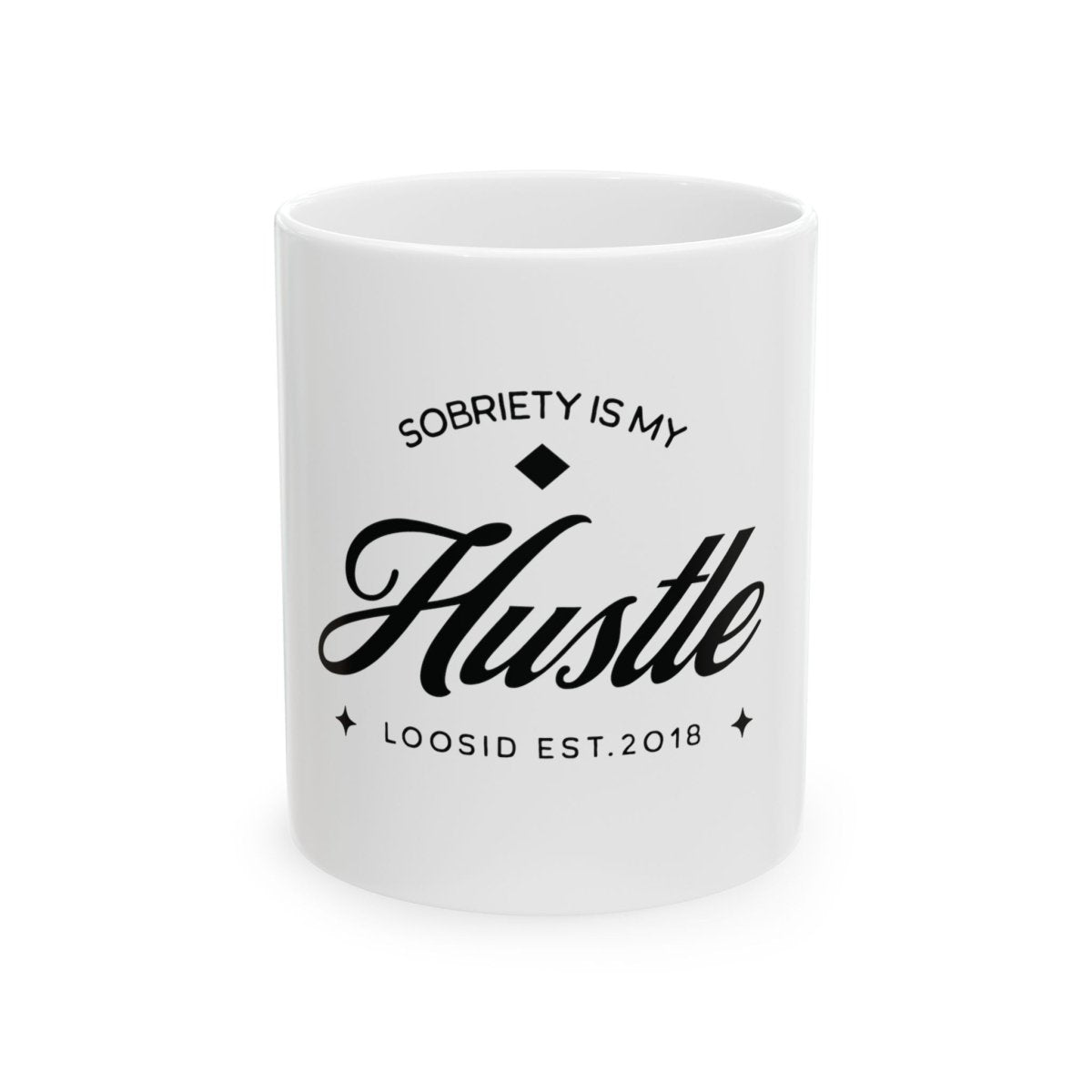 Sobriety is my Hustle Mug