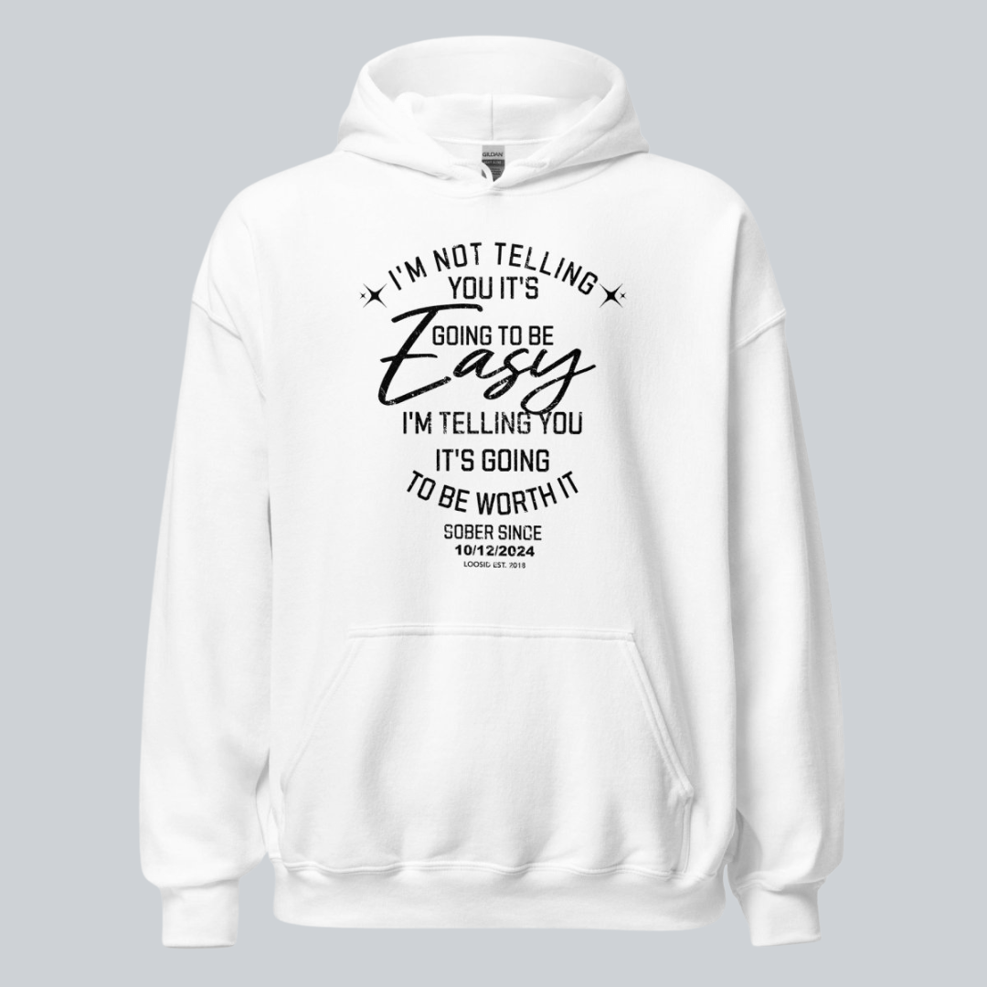 Women’s Sober Hoodie | I’m Not Telling Your It's Easy Custom Sobriety Hoodie