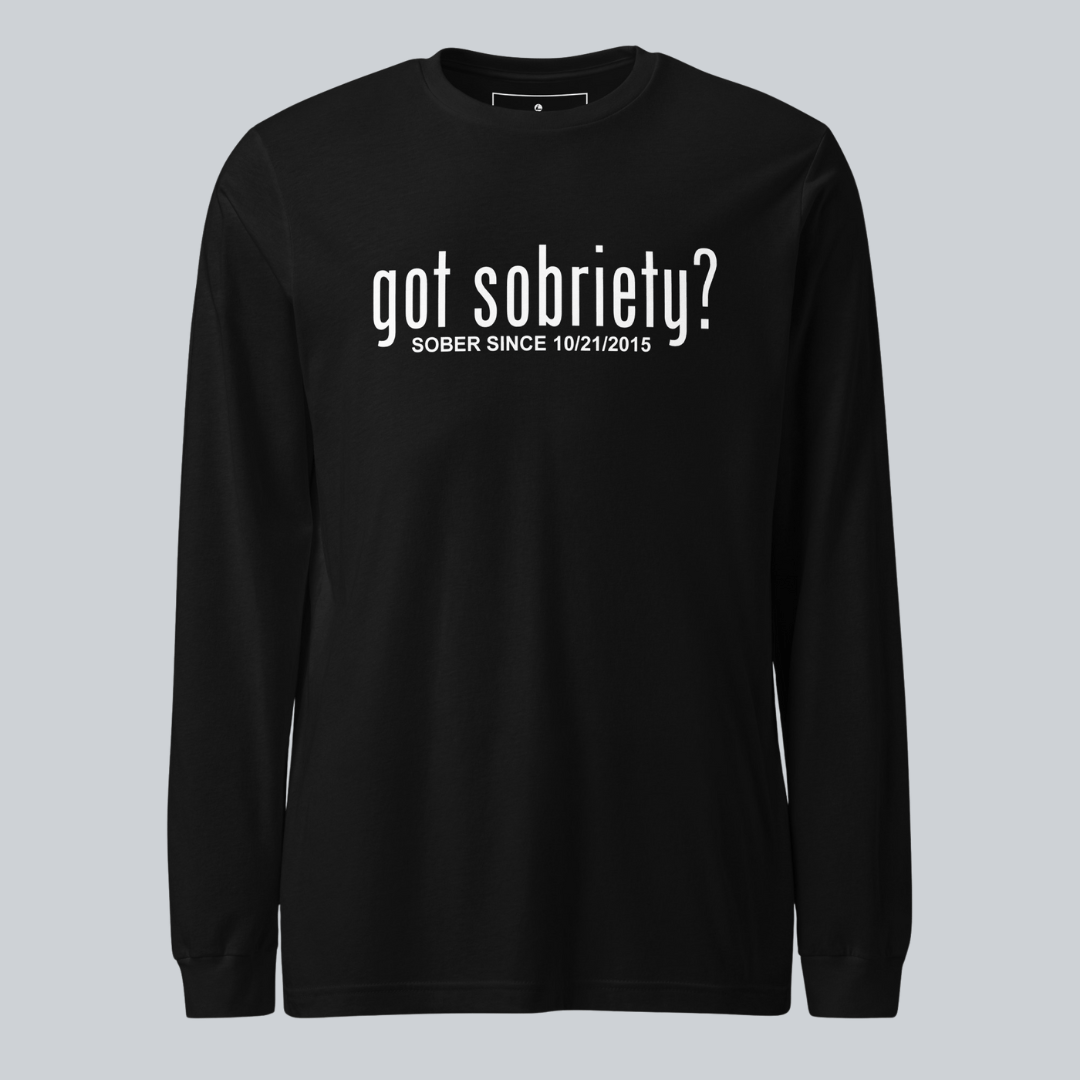 Men's Got Sobriety? Long Sleeve T-shirt with Custom Sobriety Date