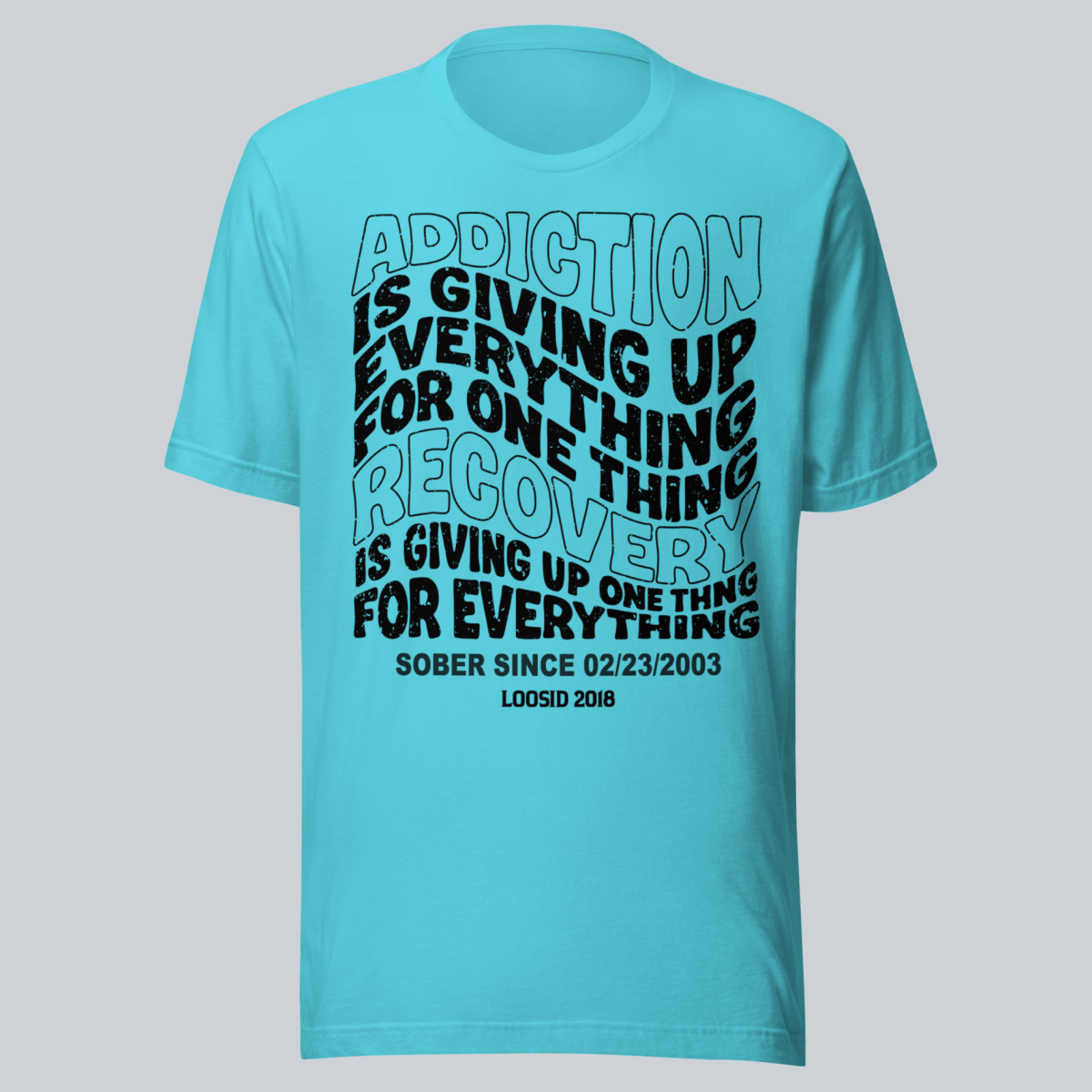 Recovery T-shirt | Men's Addiction is Giving up T-shirt with Personalized Date