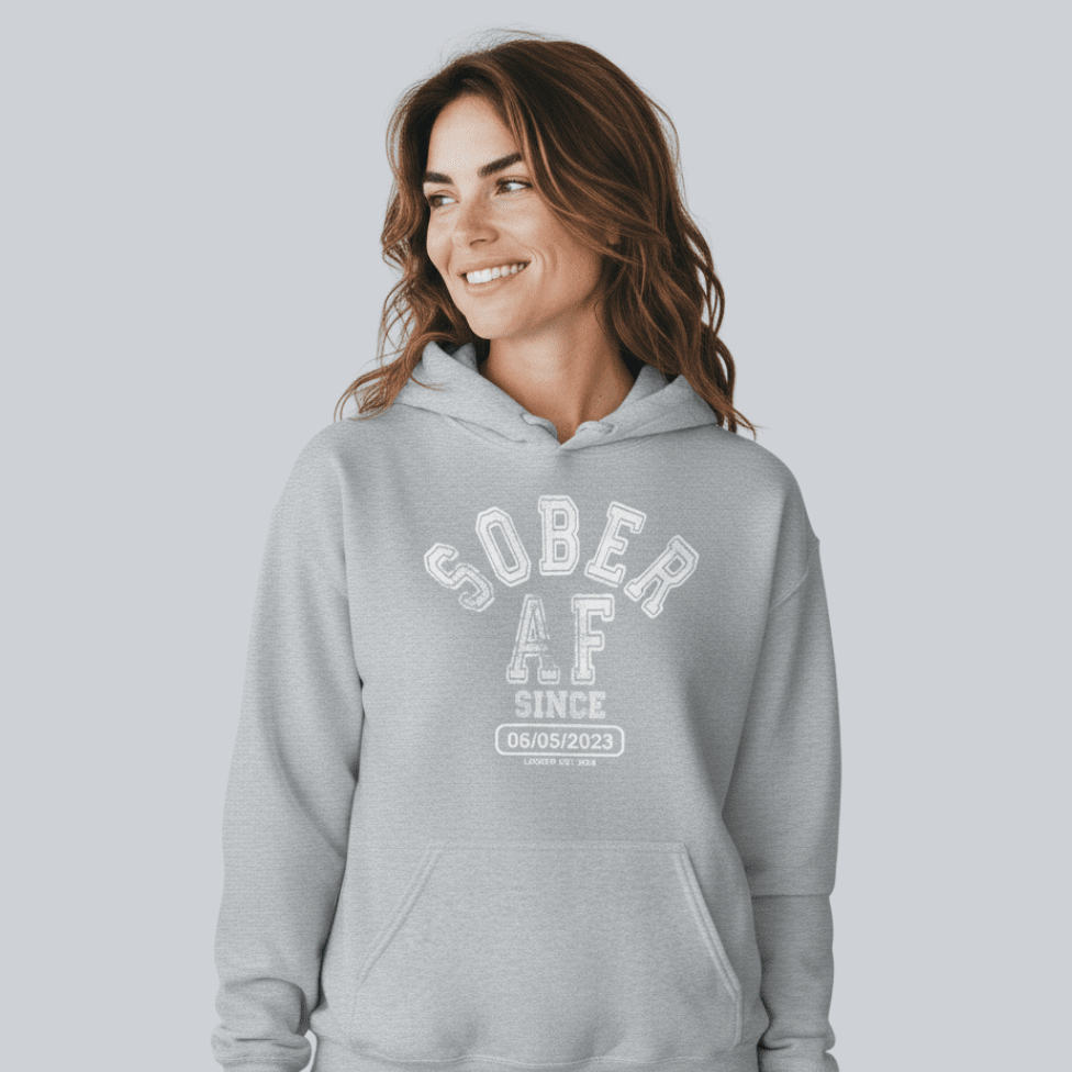 Recovery Hoodie | Sober AF Since Hoodie with Custom Sobriety Date