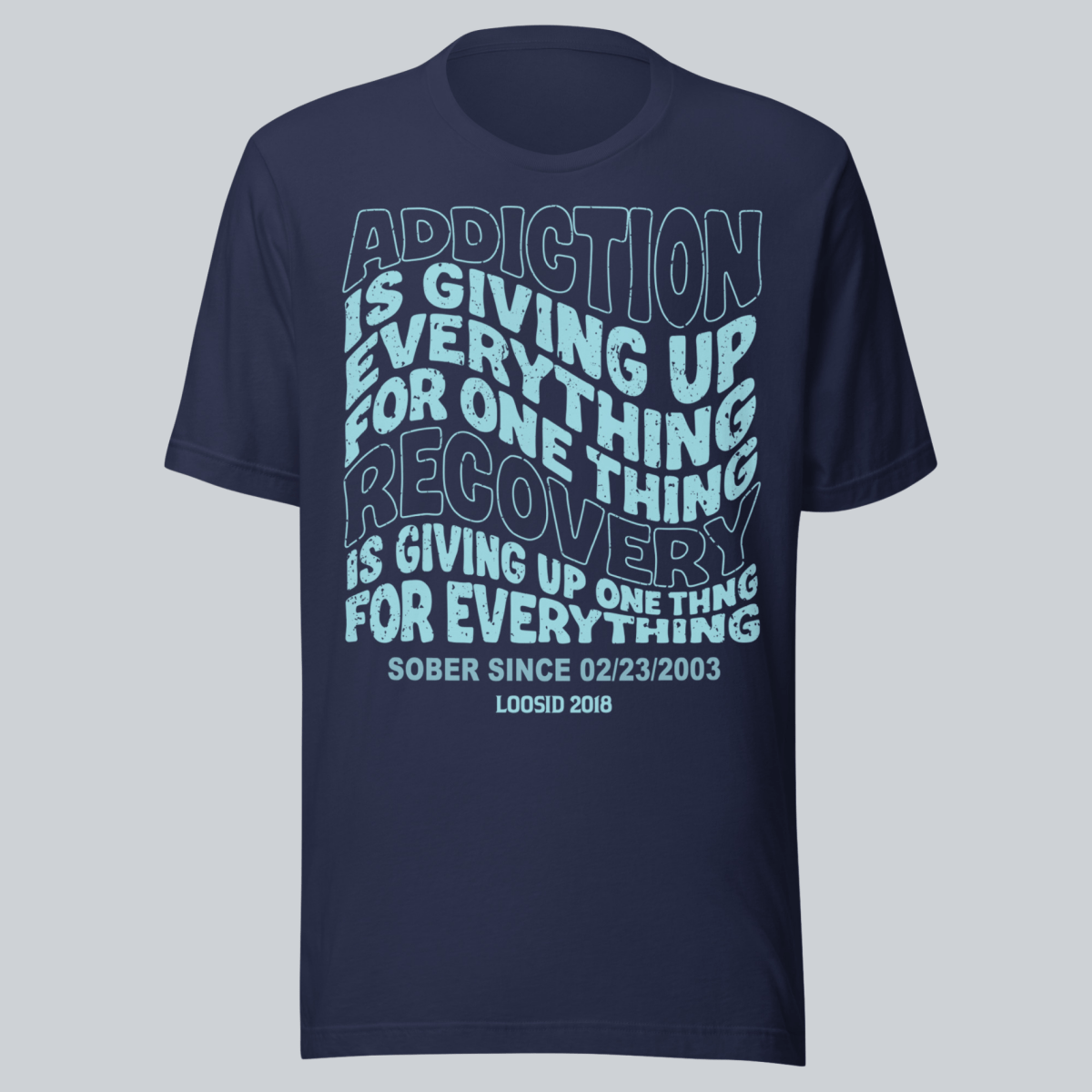 Recovery T-shirt | Men's Addiction is Giving up T-shirt with Personalized Date