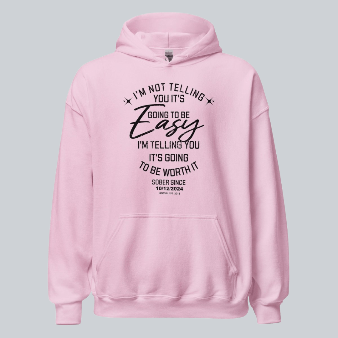 Women’s Sober Hoodie | I’m Not Telling Your It's Easy Custom Sobriety Hoodie
