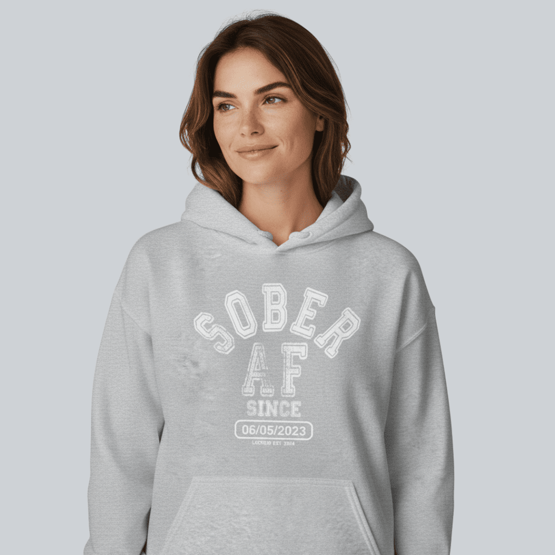 Recovery Hoodie | Sober AF Since Hoodie with Custom Sobriety Date