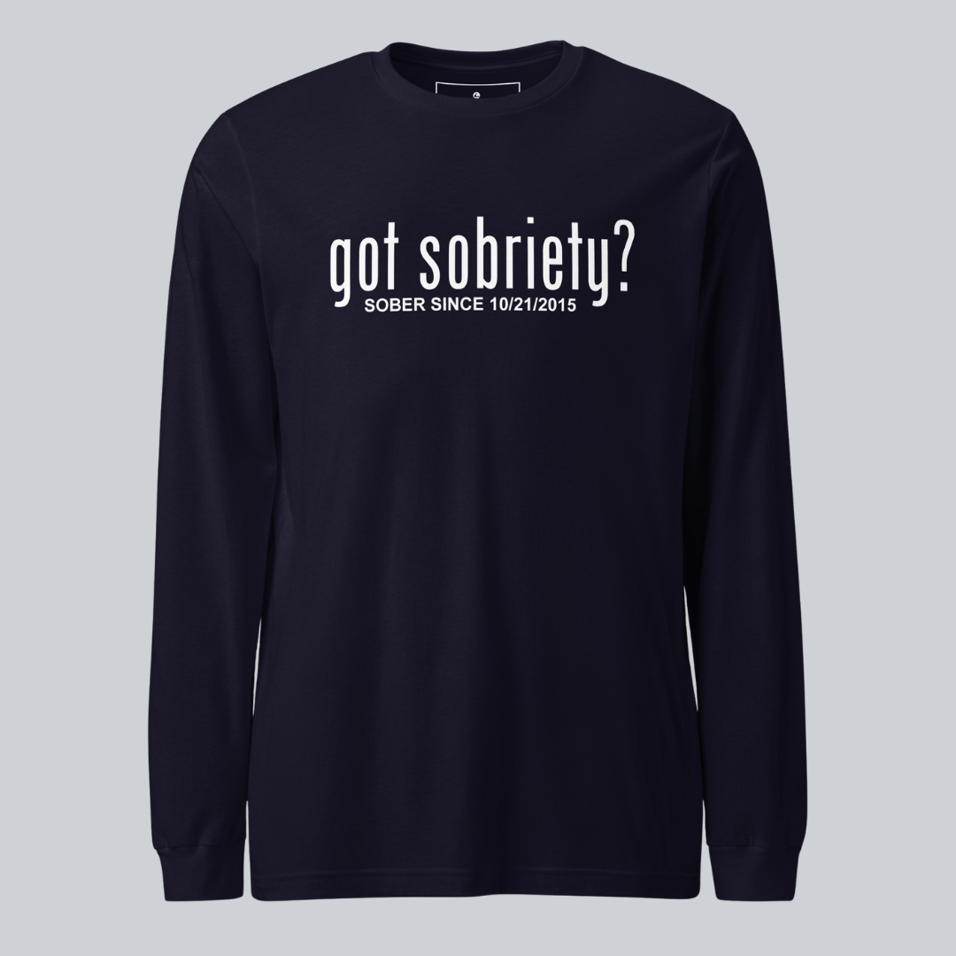 Men's Got Sobriety? Long Sleeve T-shirt with Custom Sobriety Date