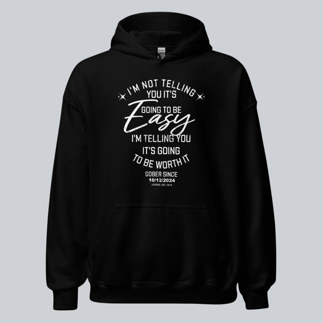 Women’s Sober Hoodie | I’m Not Telling Your It's Easy Custom Sobriety Hoodie