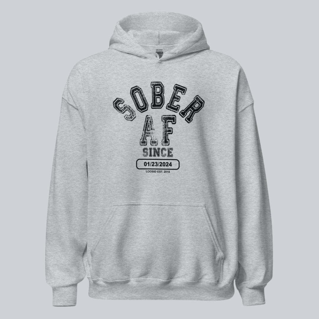Recovery Hoodie | Sober AF Since Hoodie with Custom Sobriety Date
