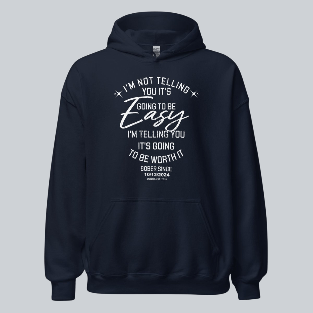 Women’s Sober Hoodie | I’m Not Telling Your It's Easy Custom Sobriety Hoodie