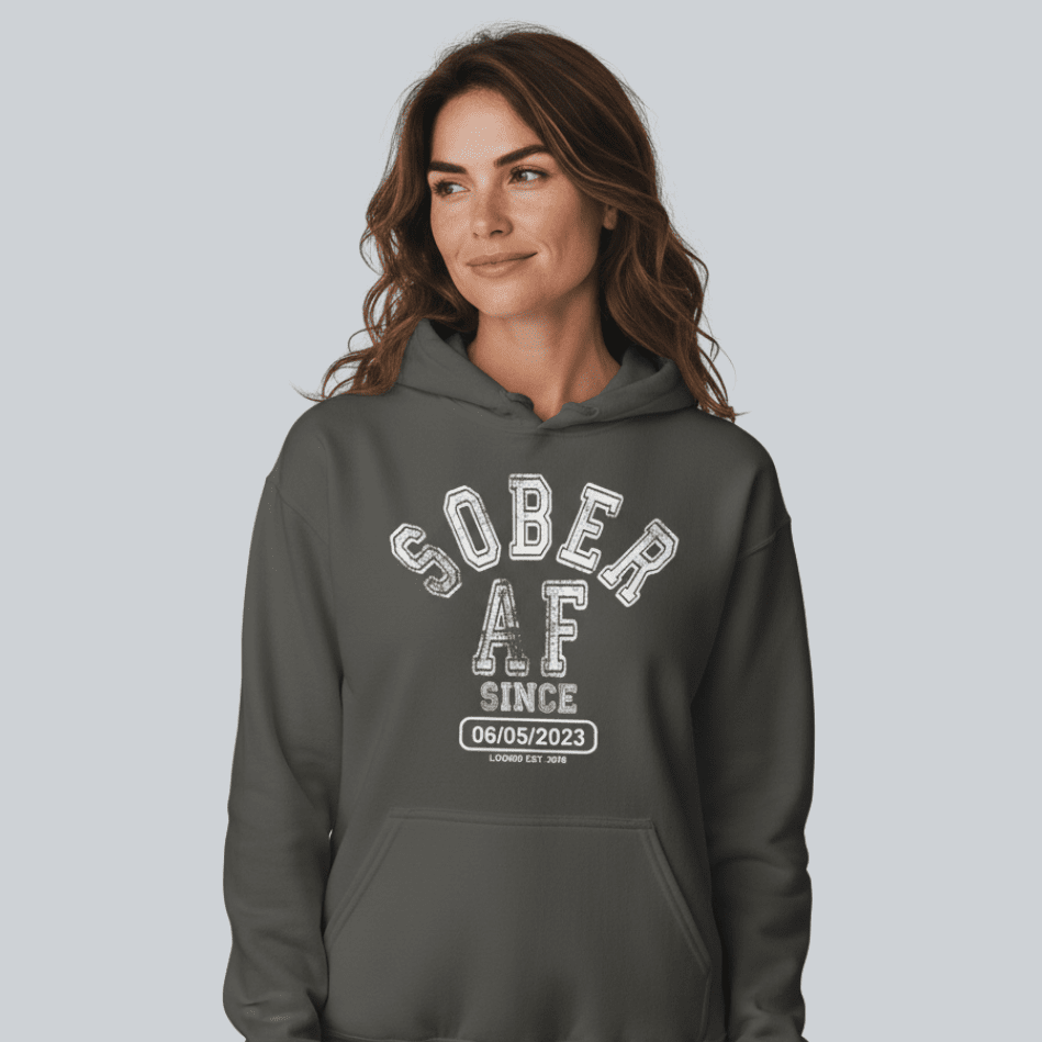 Recovery Hoodie | Sober AF Since Hoodie with Custom Sobriety Date