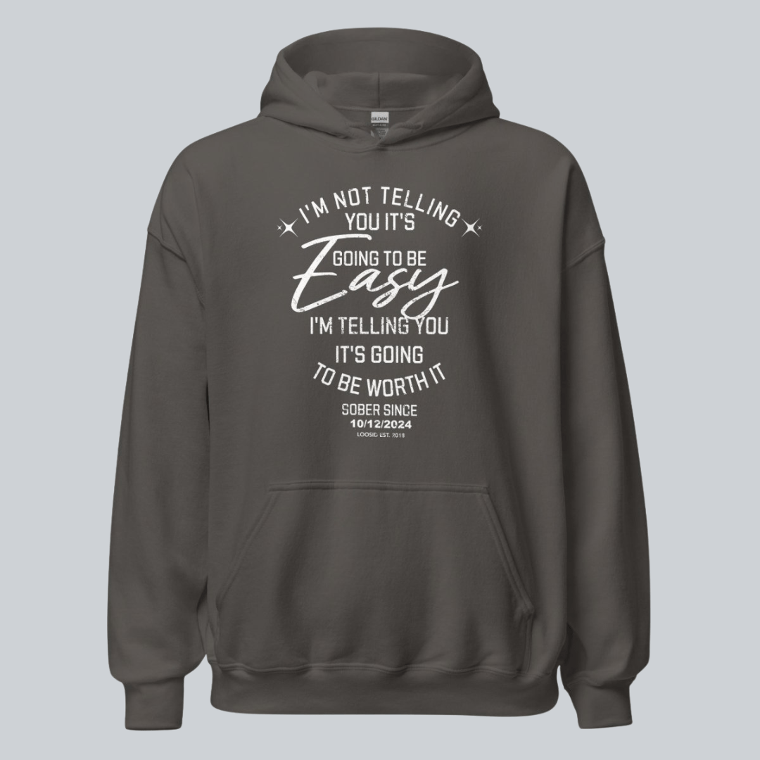 Women’s Sober Hoodie | I’m Not Telling Your It's Easy Custom Sobriety Hoodie