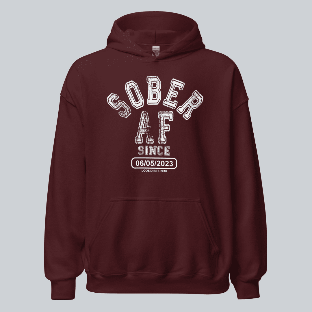 Recovery Hoodie | Sober AF Since Hoodie with Custom Sobriety Date