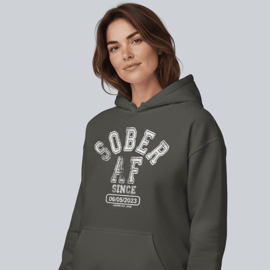 Recovery Hoodie | Sober AF Since Hoodie with Custom Sobriety Date