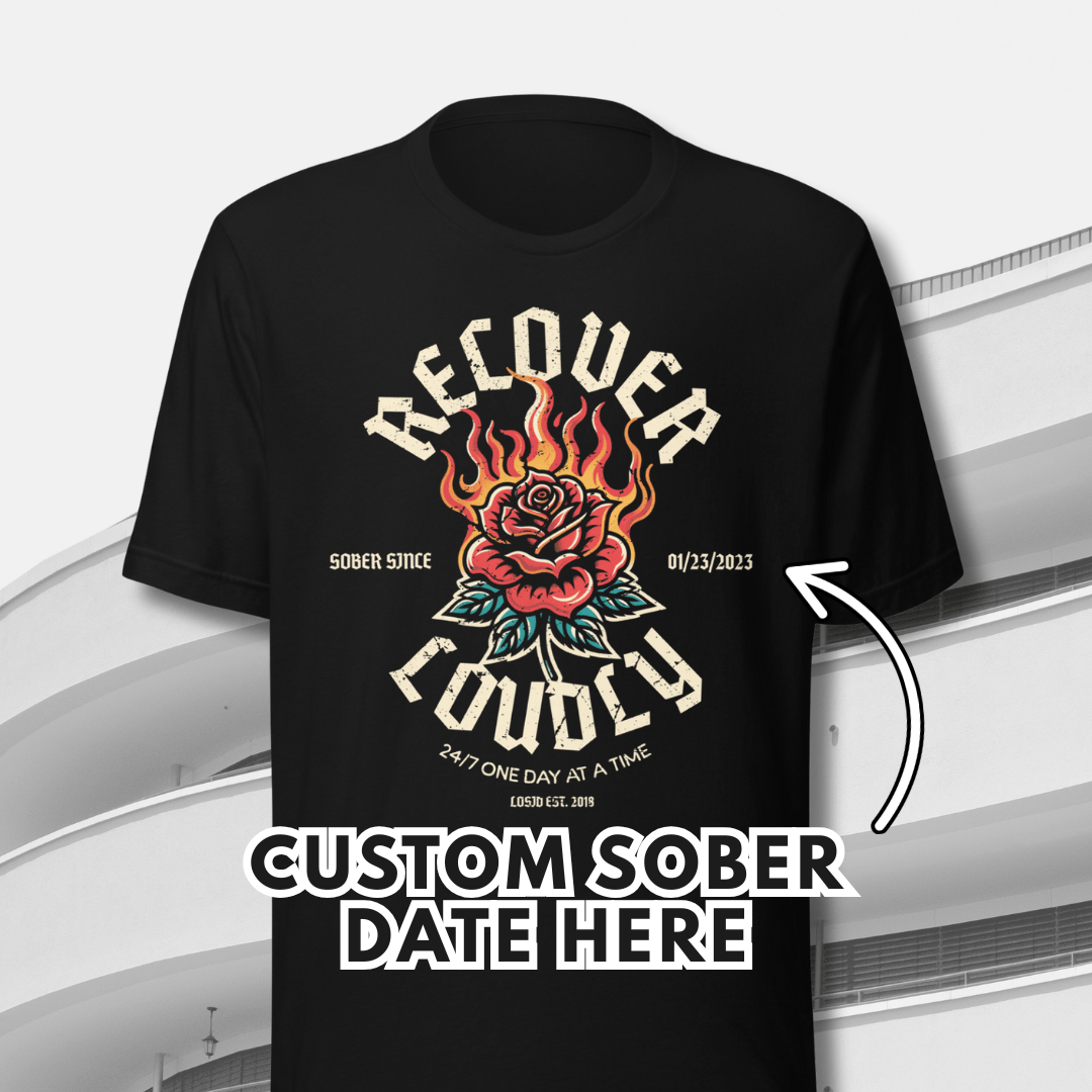 Recover Loudly T-shirt with Custom Sobriety Date