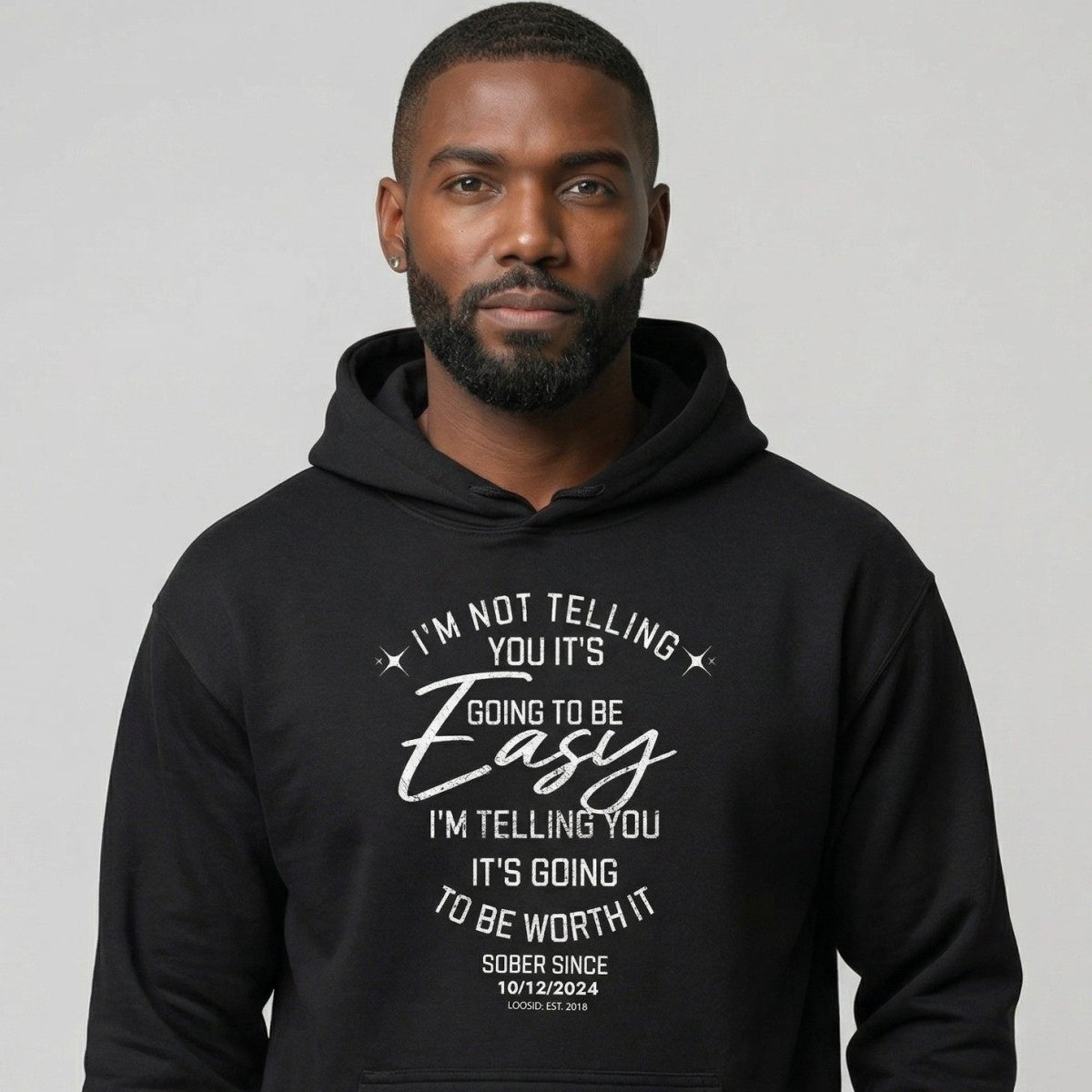 Recovery Hoodie | I’m Not Telling You It's Easy Custom Sobriety Date