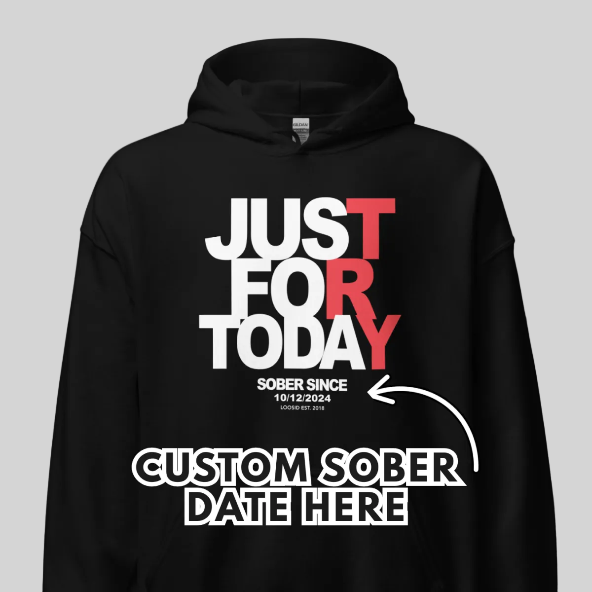 Recovery Hoodie | Just For Today Custom Sobriety Date Unisex Hoodie