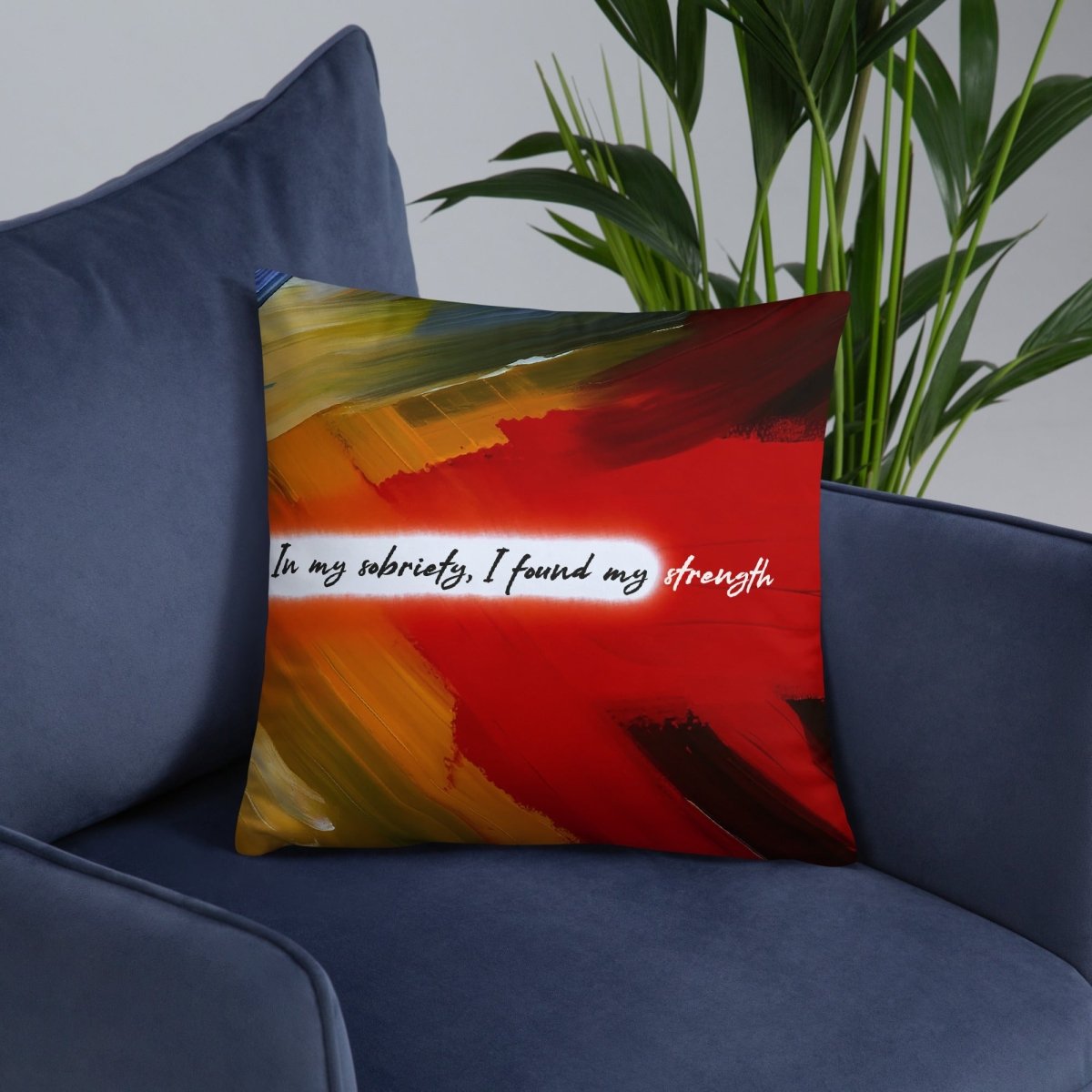In My Sobriety, I Found My Strength Pillow