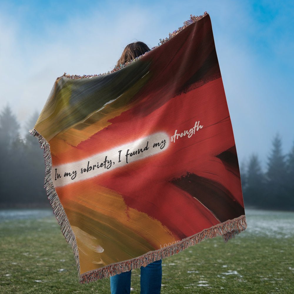 In My Sobriety, I Found My Strength Heirloom Woven Blanket
