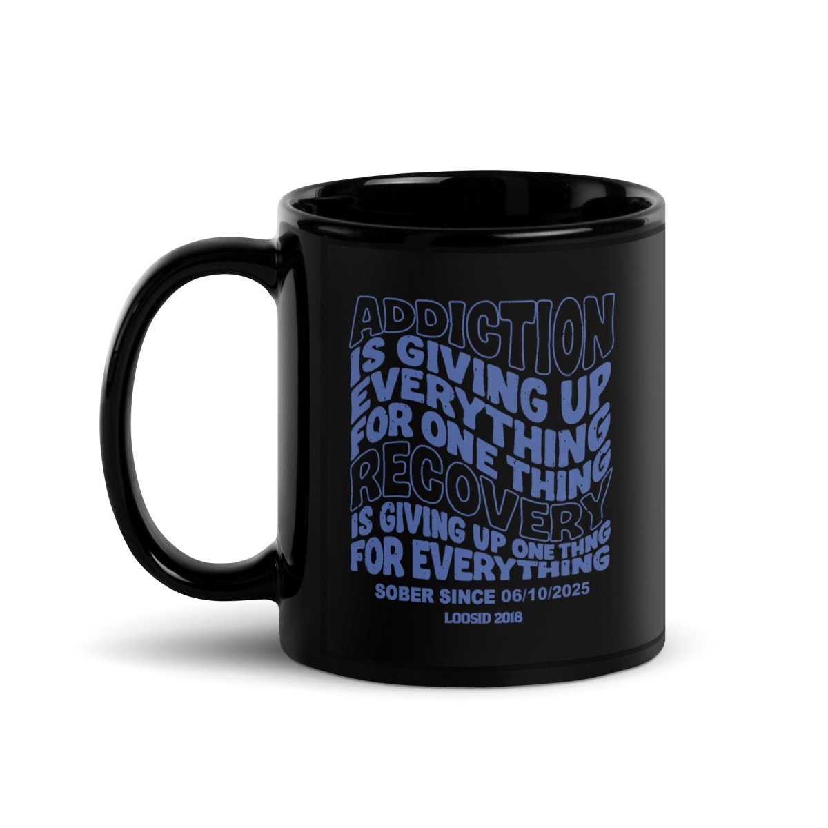 Addiction is Giving Up Sober Coffee Mug close-up view (view 2)