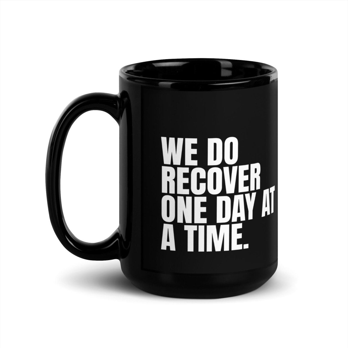 We Do Recover One Day at a Time Sober Coffee Mug graphic detail (view 4)