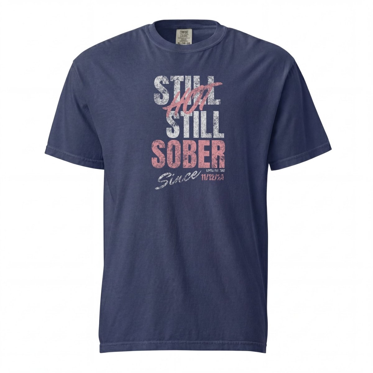 Sober T Shirt | Women's Still Hot Still Sober Garment-Dyed