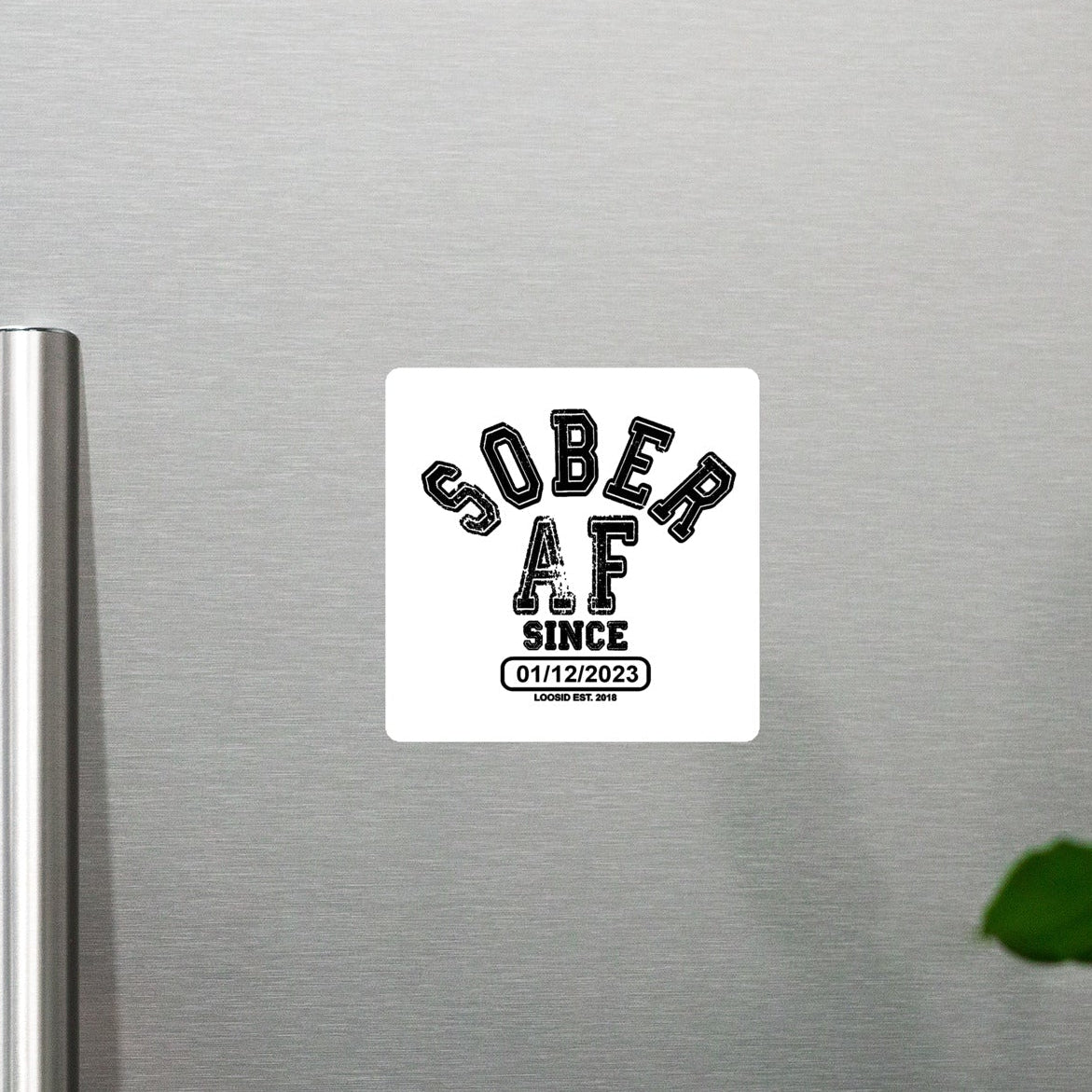 Sober AF W/Sober Date Magnet