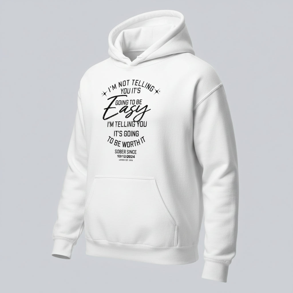 Women’s Sober Hoodie | I’m Not Telling Your It's Easy Custom Sobriety Hoodie