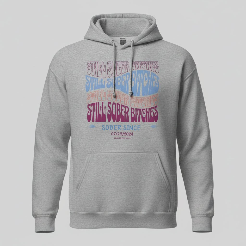 Recovery Hoodie | Still Sober-B Custom Sobriety Date