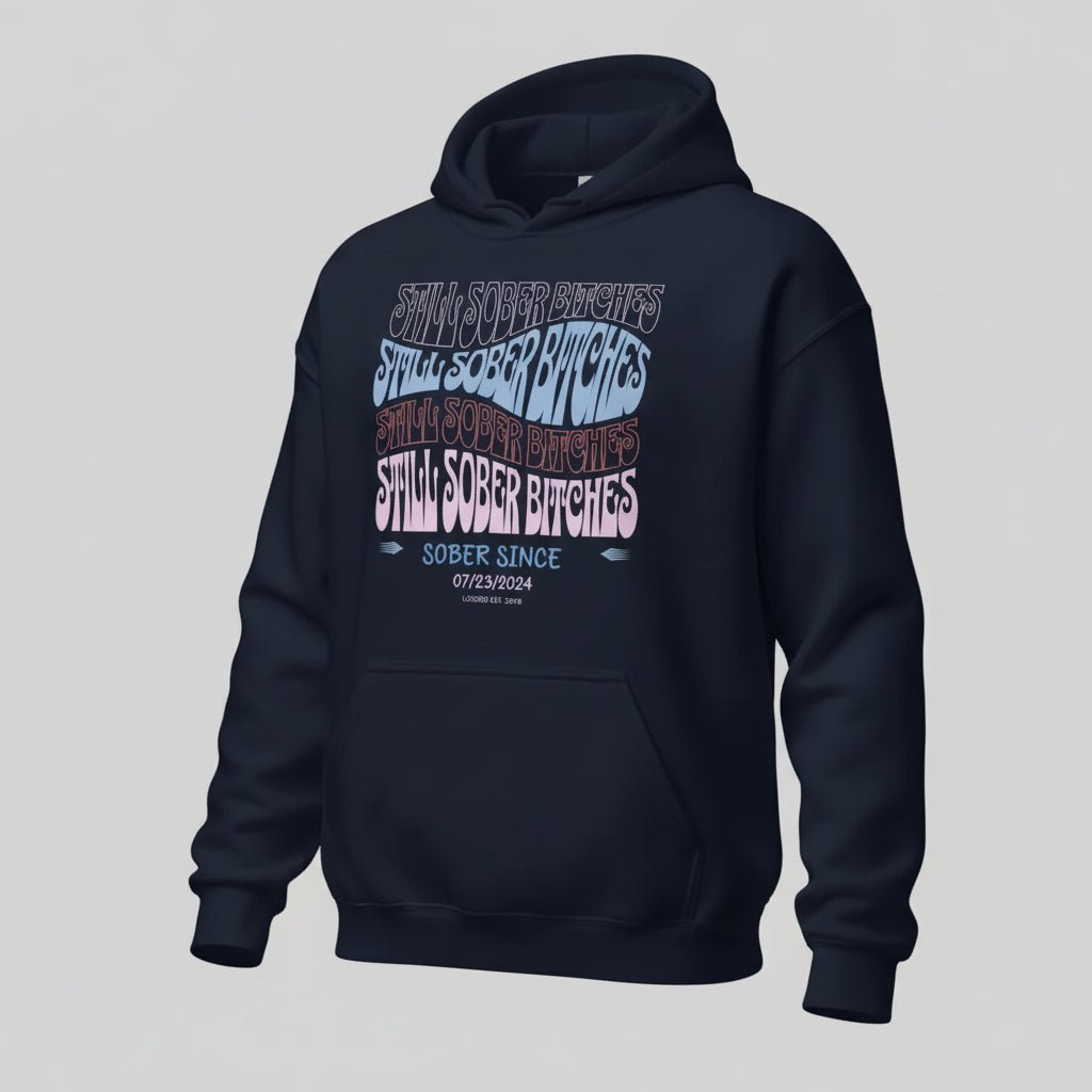 Recovery Hoodie | Still Sober-B Custom Sobriety Date