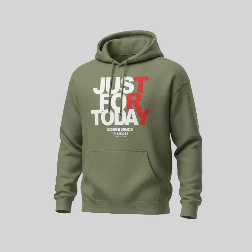 Recovery Hoodie | Just For Today Custom Sobriety Date
