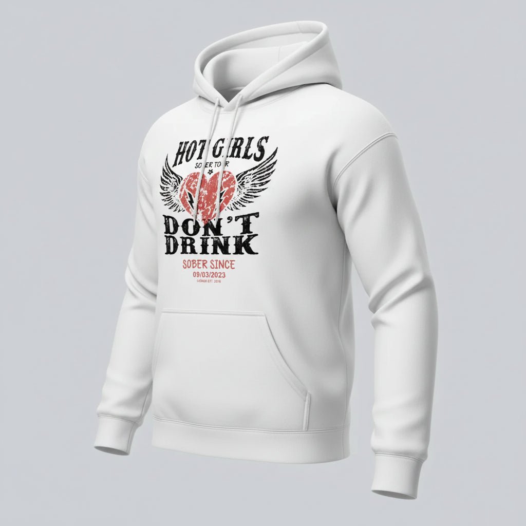 Recovery Hoodie | Hot Girls Don't Drink Custom Sobriety Date Hoodie