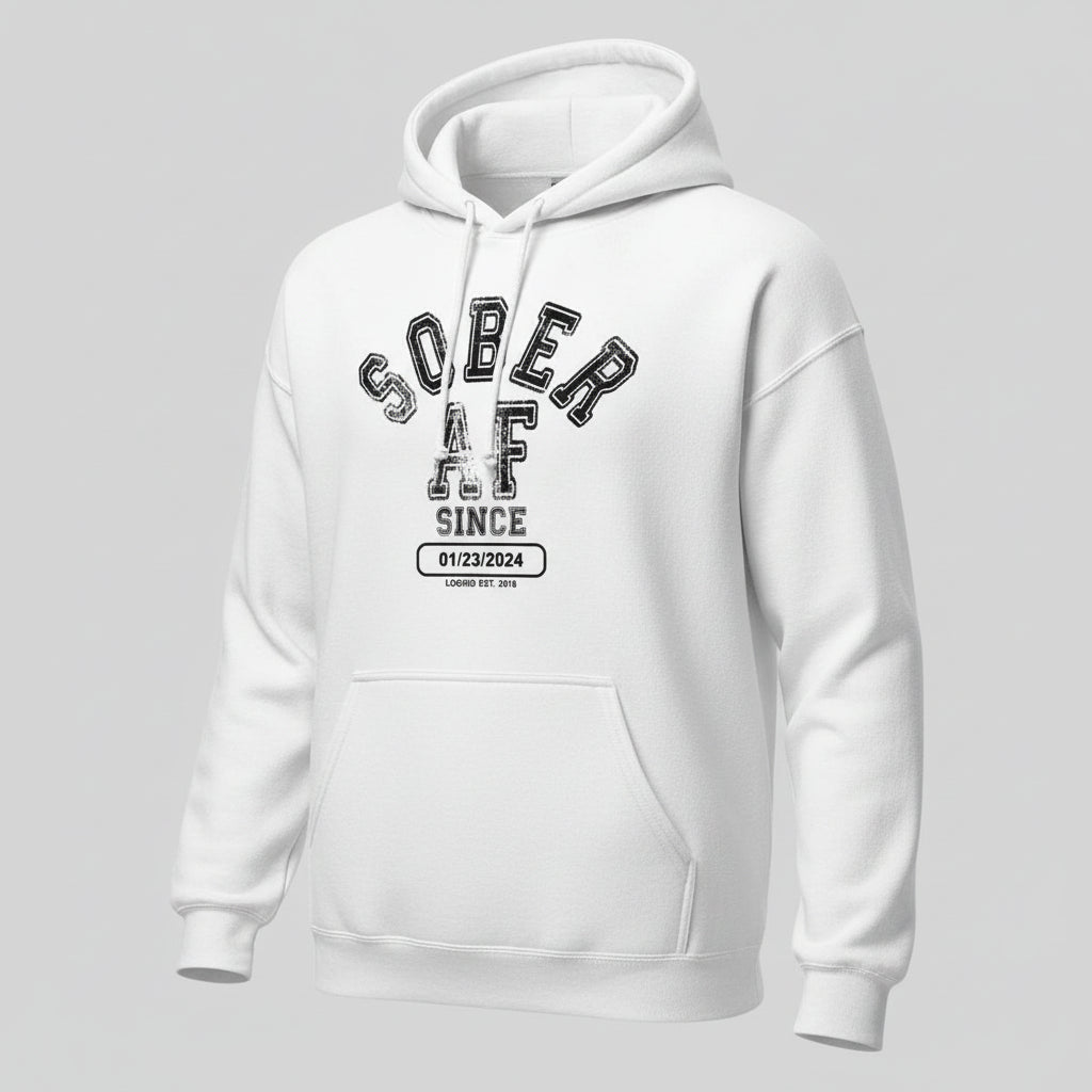 Recovery Hoodie | Sober AF Since Hoodie with Custom Sobriety Date