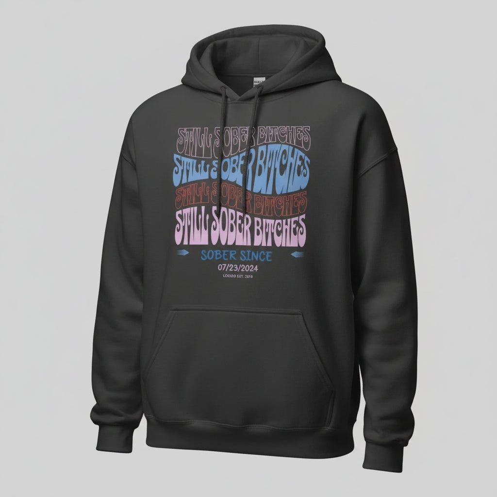 Recovery Hoodie | Still Sober-B Custom Sobriety Date