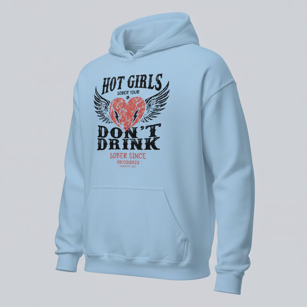 Recovery Hoodie | Hot Girls Don't Drink Custom Sobriety Date Hoodie