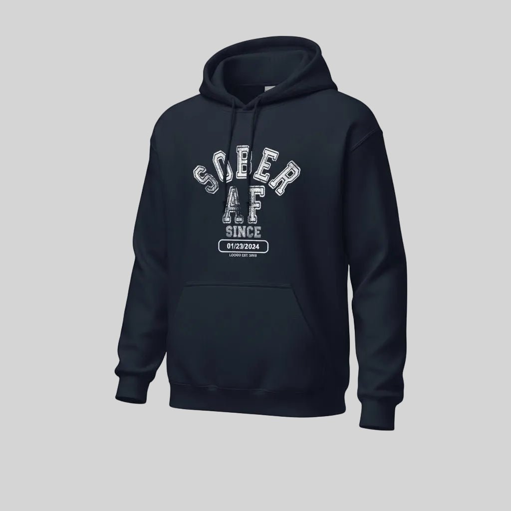 Recovery Hoodie | Sober AF Since Hoodie with Custom Sobriety Date