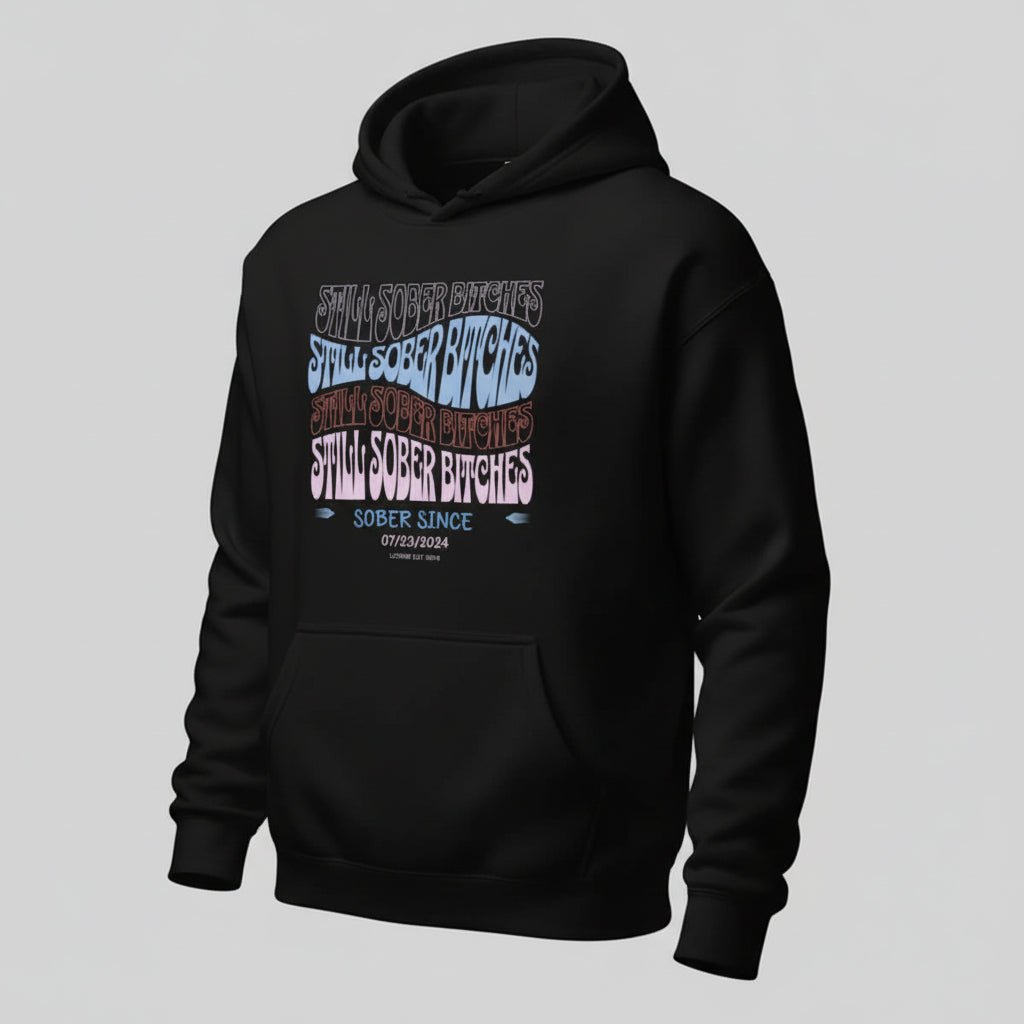 Recovery Hoodie | Still Sober-B Custom Sobriety Date