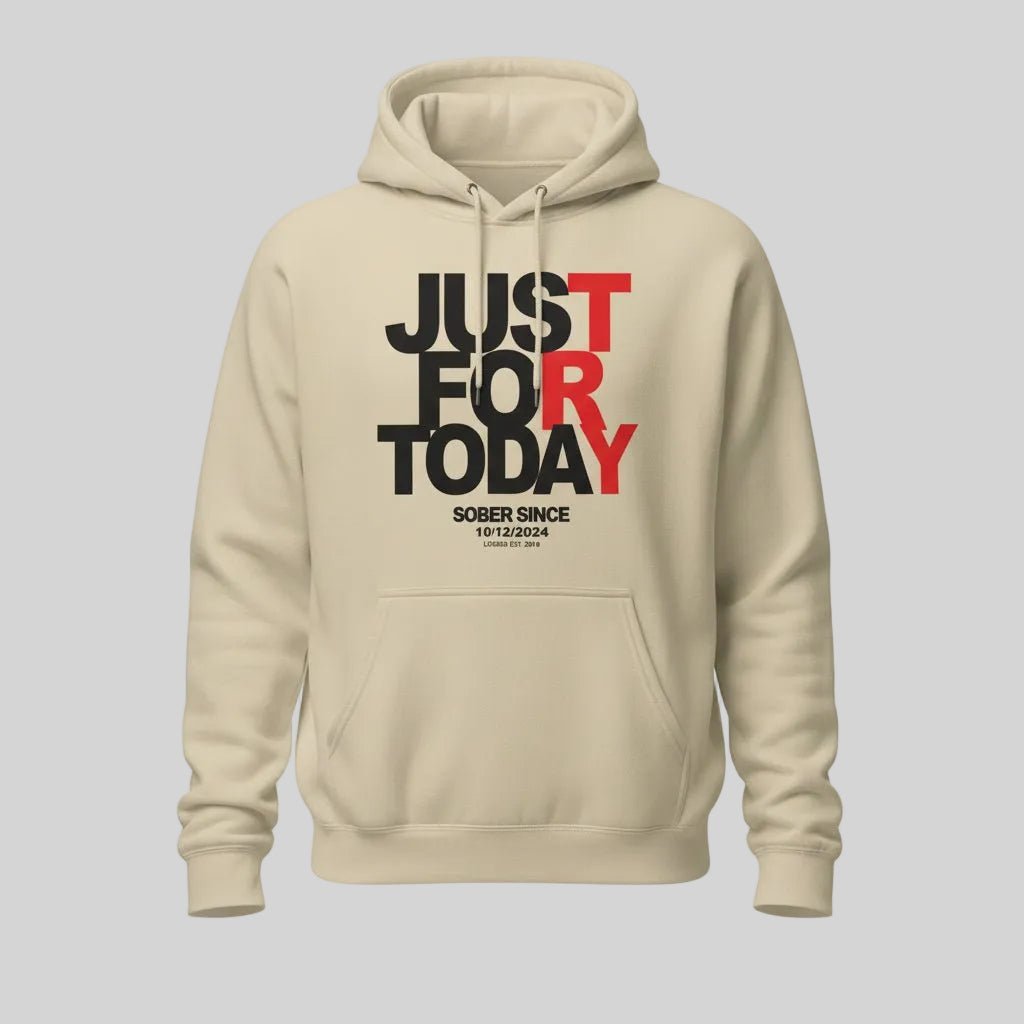 Recovery Hoodie | Just For Today Custom Sobriety Date
