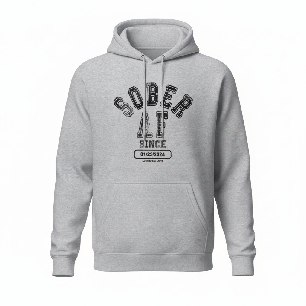 Recovery Hoodie | Sober AF Since Hoodie with Custom Sobriety Date