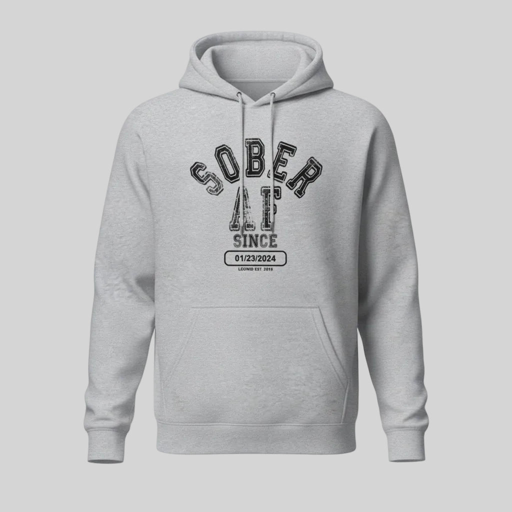 Recovery Hoodie | Sober AF Since Hoodie with Custom Sobriety Date